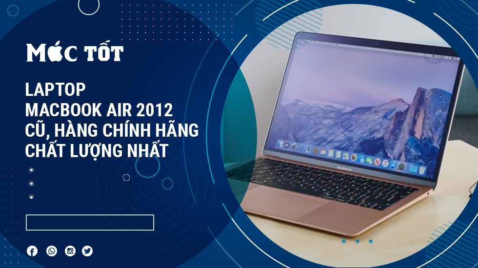 Laptop Macbook Air 2012: Cũ, hàng chính hãng chất lượng nhất
