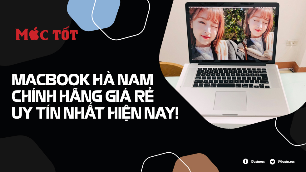 Macbook Hà Nam chính hãng giá rẻ uy tín nhất hiện nay!